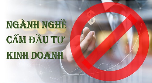 Ngành nghề cấm đầu tư kinh doanh và hành vi đầu tư kinh doanh bị cấm theo luật đầu tư năm 2020